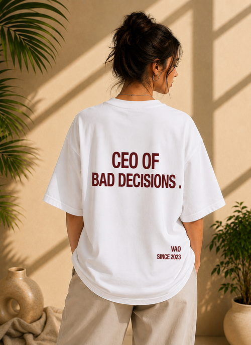CEO OF BAD DECISIONS