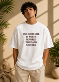 ONE GOOD GIRL IS WORTH HUNDRED THOUSAND STITCHES